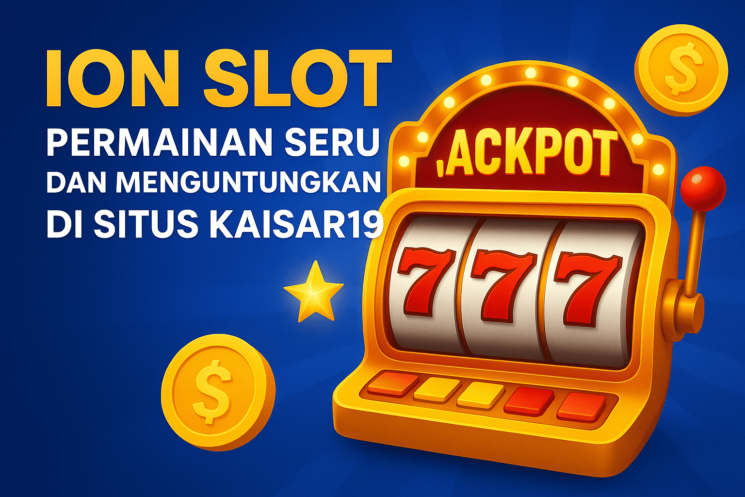 Ion Slot Permainan Seru dan Menguntungkan di Situs Kaisar19